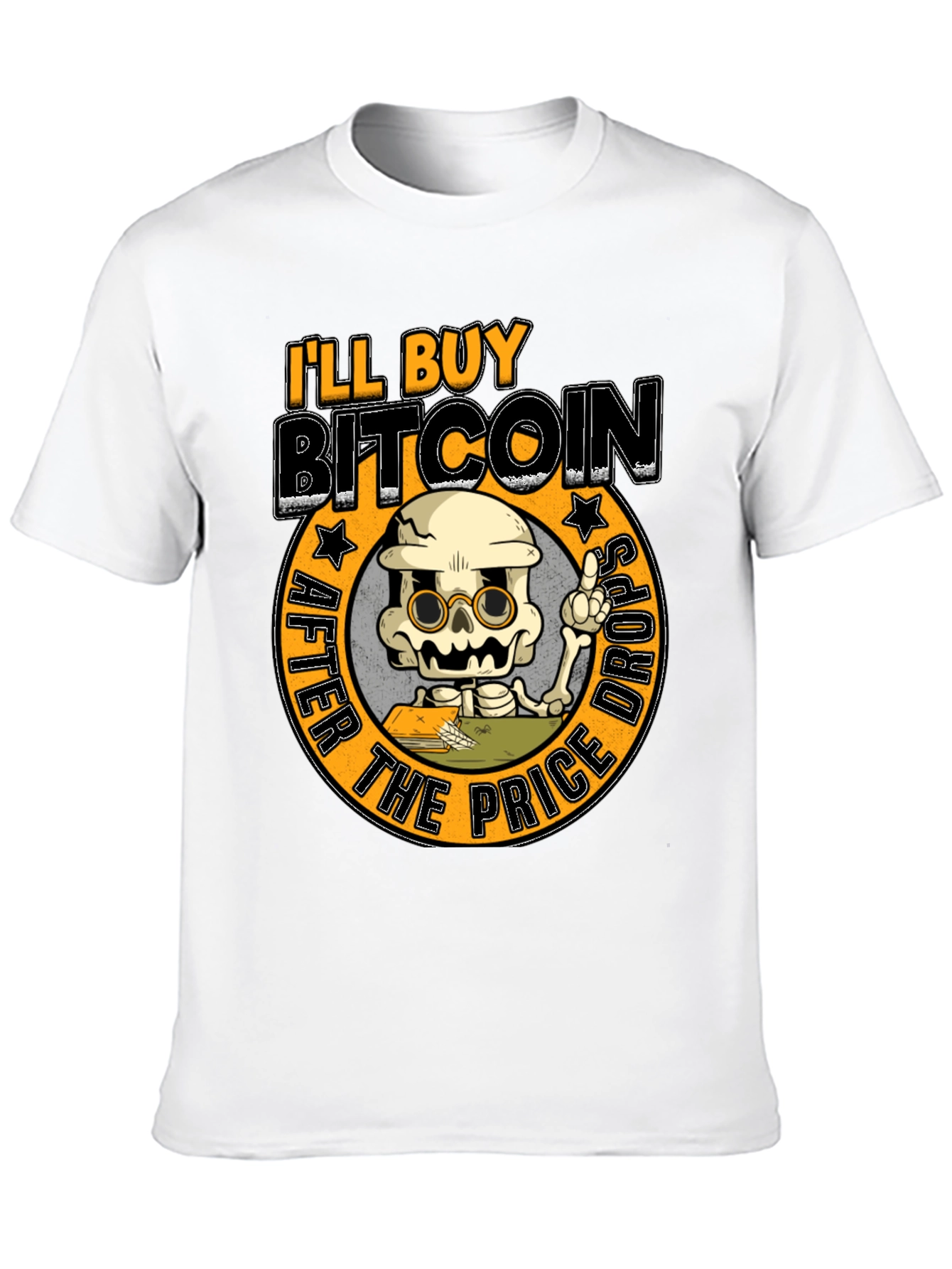 Ill Buy Bitcoin After The Price Drops T-Shirt