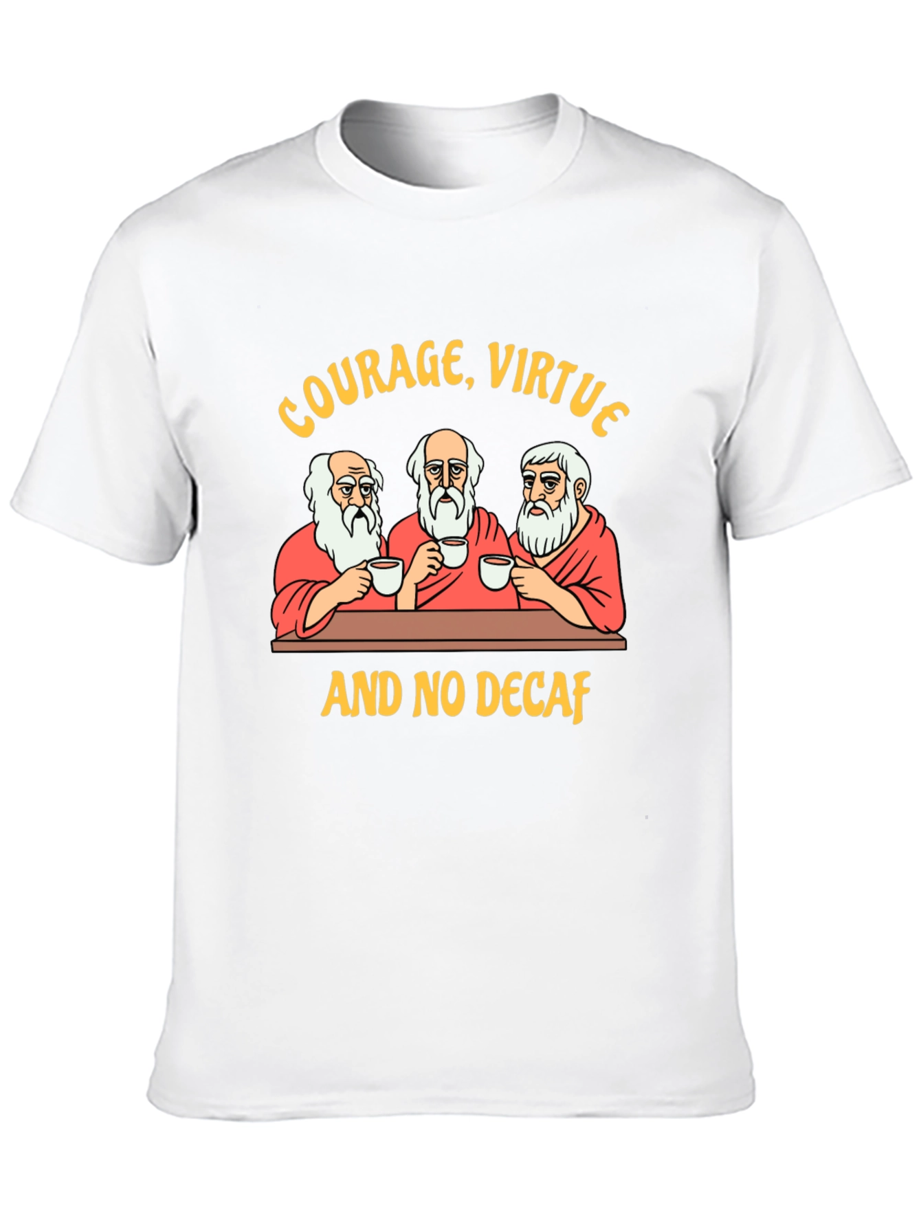 Courage Virtue and No Decaf Graphic T-Shirt