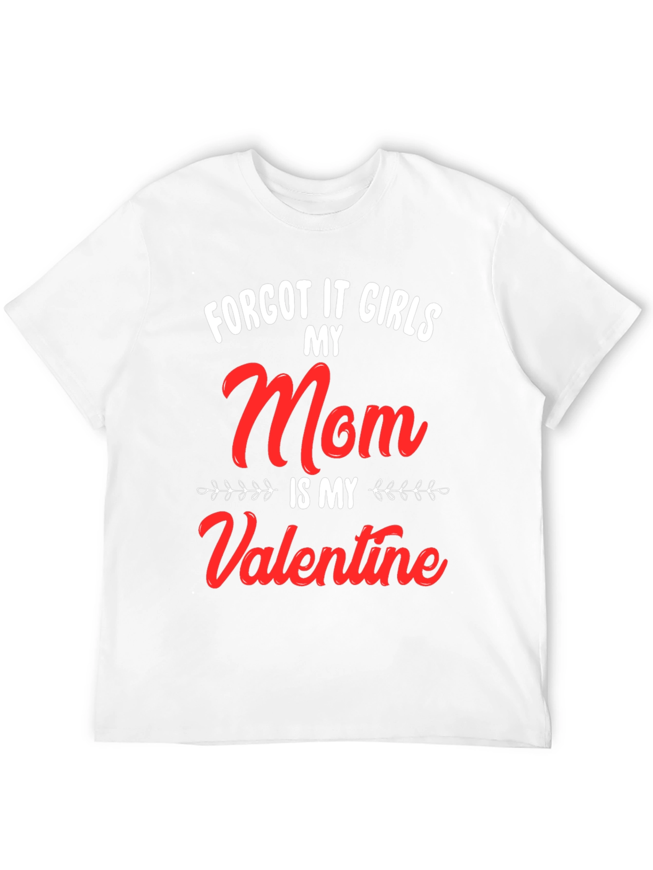 My Mom Is My Valentine T-Shirt