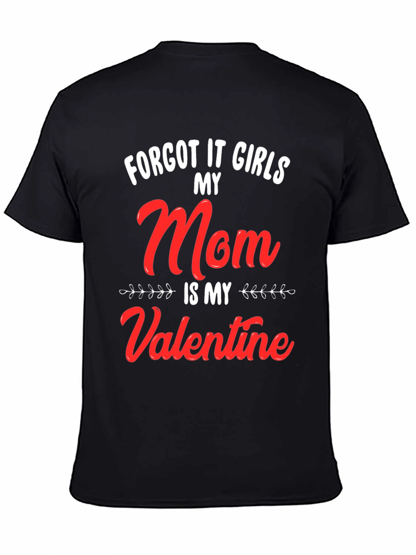 My Mom Is My Valentine T-Shirt