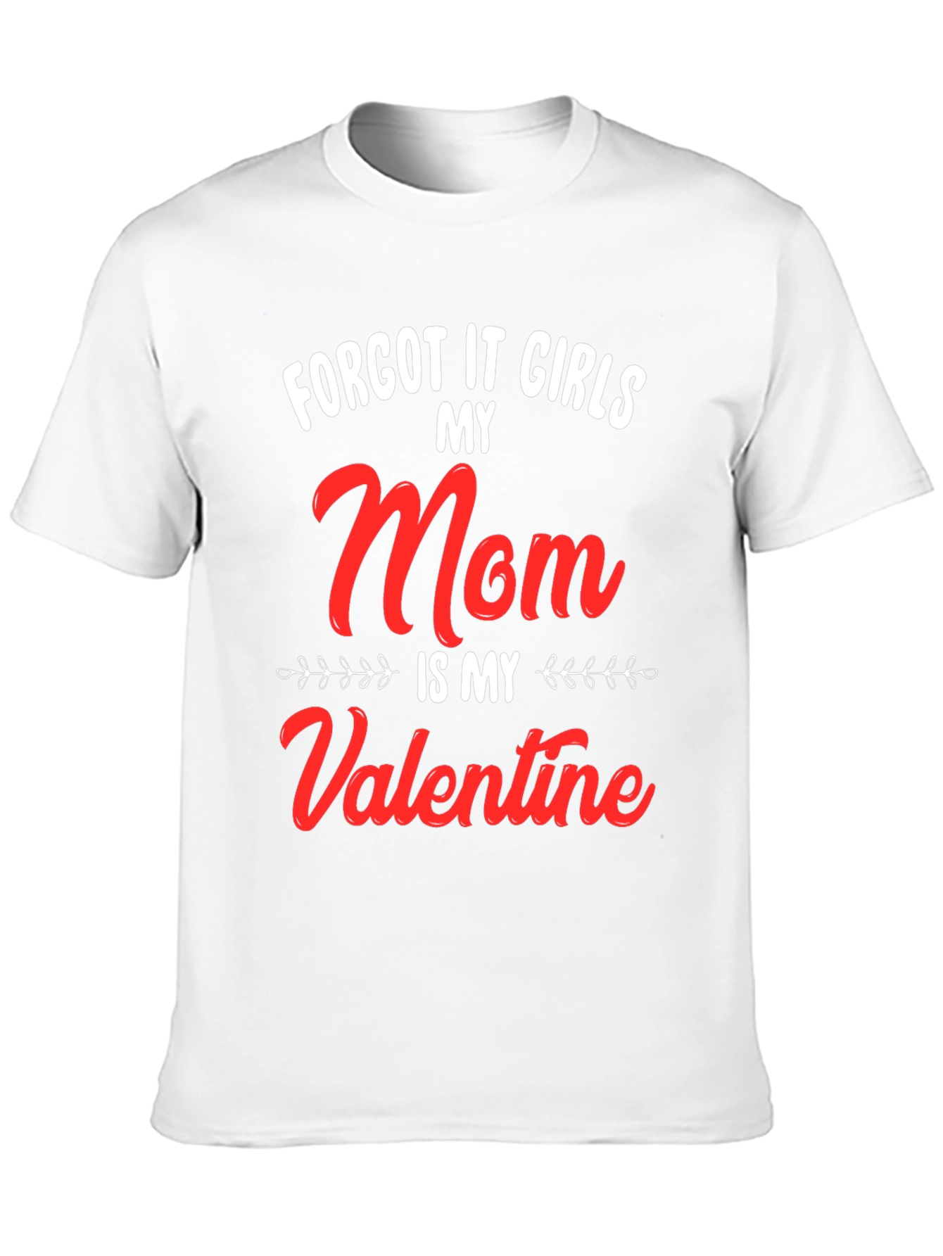 My Mom Is My Valentine T-Shirt