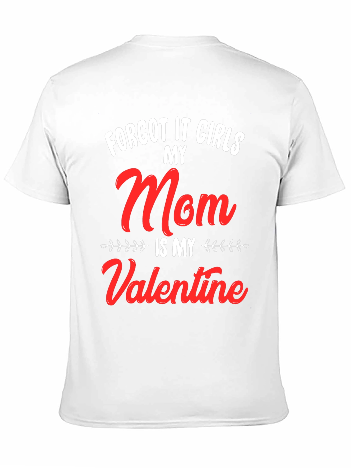My Mom Is My Valentine T-Shirt