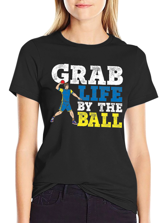 Grab Life By The Ball T-Shirt