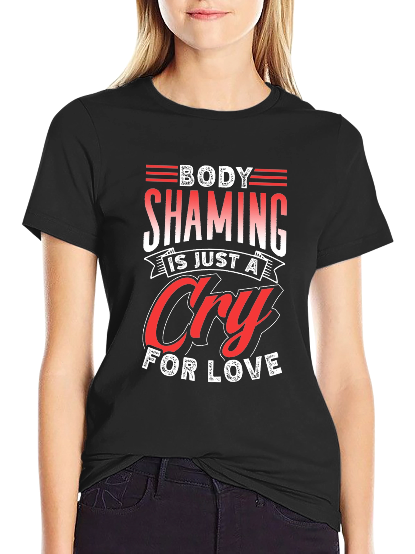 Body Shaming Cry For Love Graphic Tee