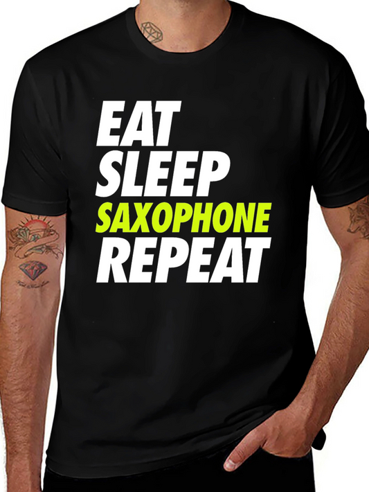 Eat Sleep Saxophone Repeat T-Shirt - Musician Humor