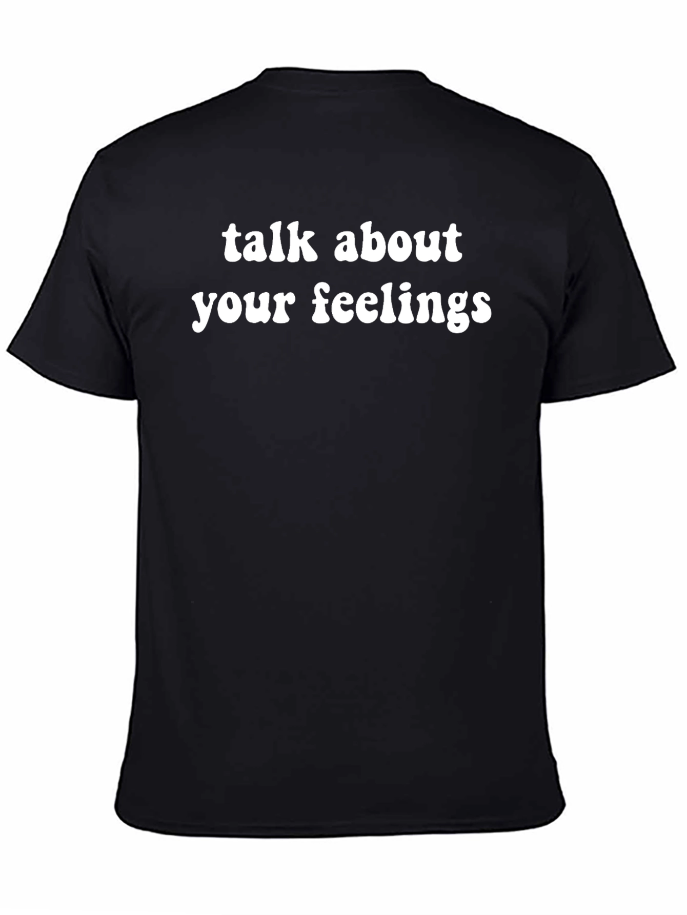 Talk About Your Feelings Graphic T-Shirt