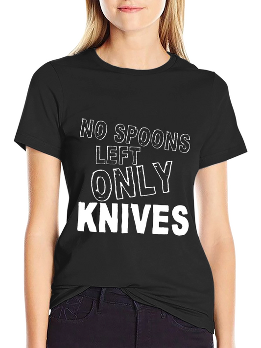 Funny No Spoons Only Knives Graphic Tee