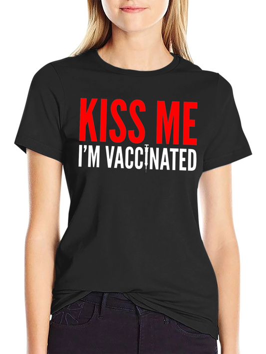 Kiss Me Im Vaccinated T-Shirt