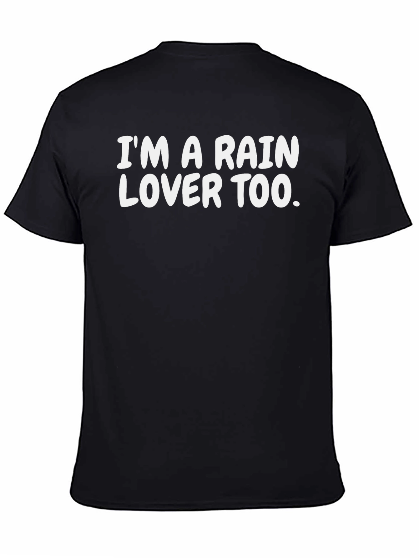 Im a Rain Lover Too. Black T-Shirt