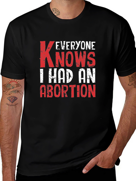 Everyone Knows I Had An Abortion T-Shirt