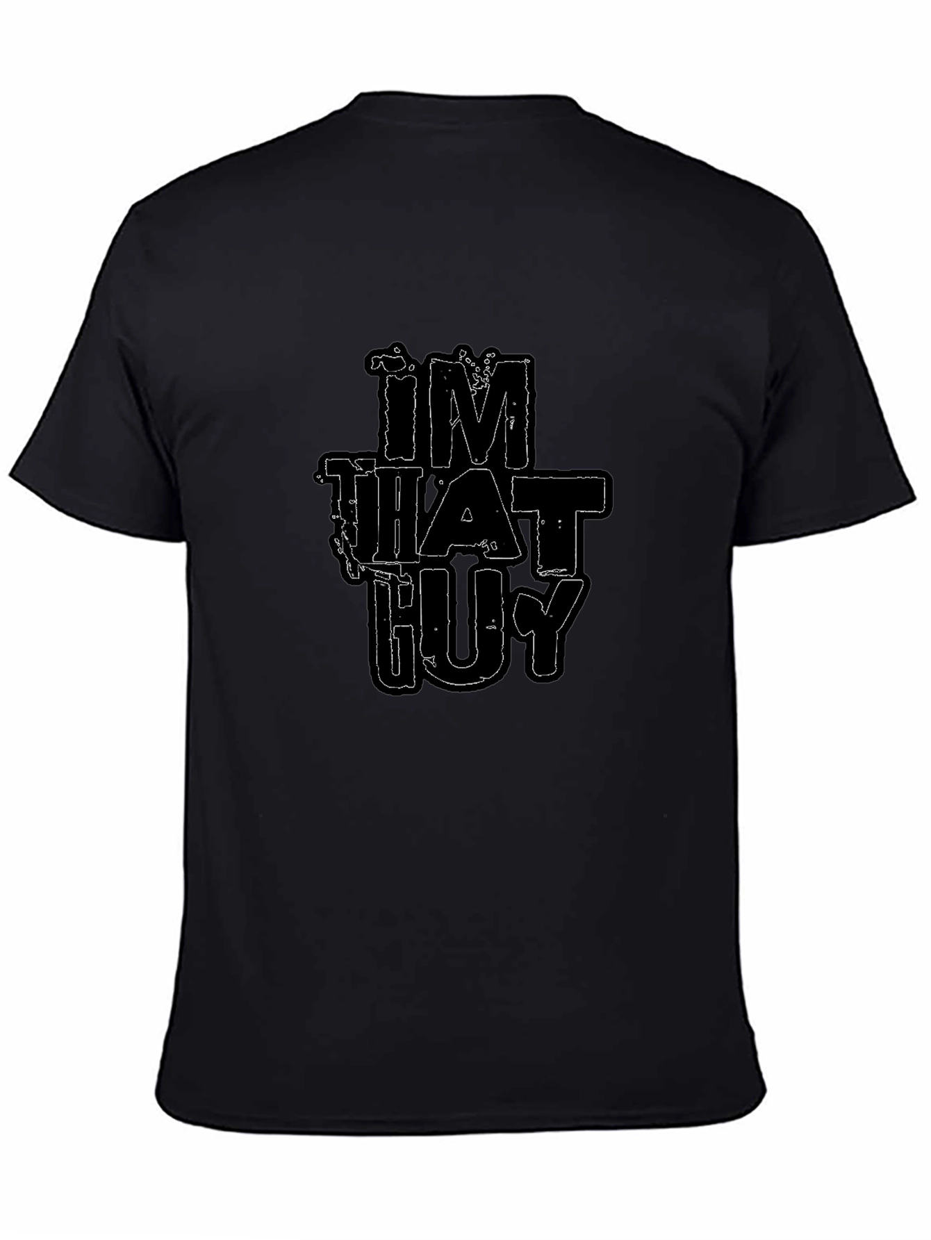 Im That Guy - Black Graphic Tee