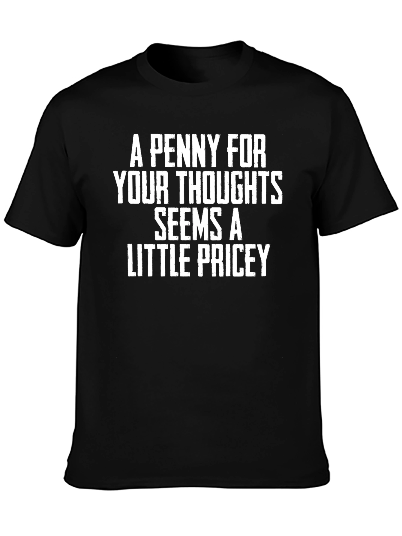 Humorous Penny For Your Thoughts Graphic Tee