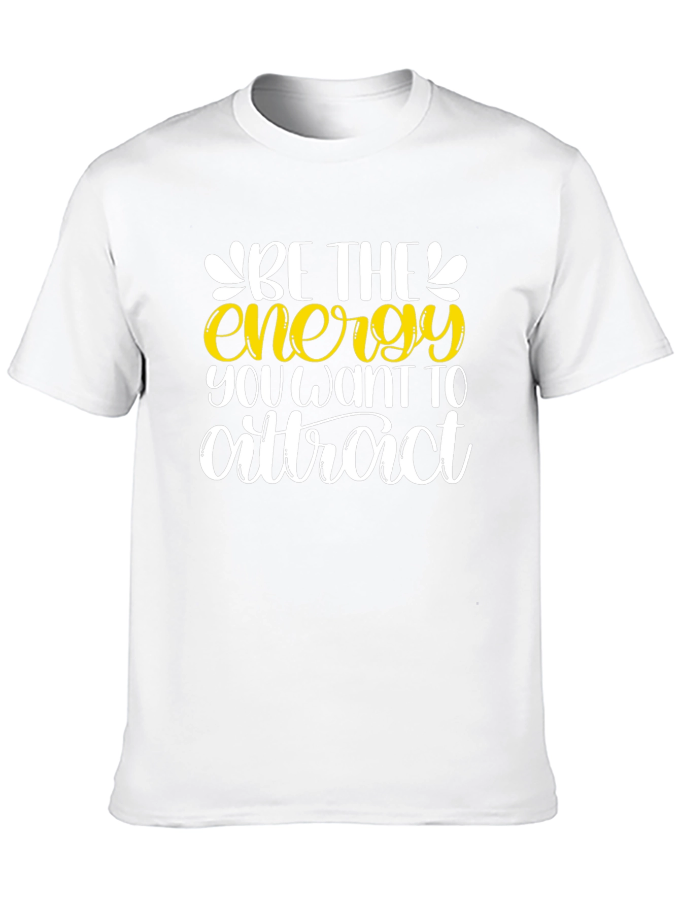 Be the Energy T-Shirt - Motivational Graphic Tee
