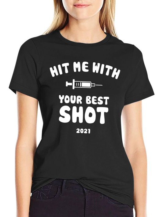 Hit Me With Your Best Shot T-Shirt - 2021 Novelty Tee