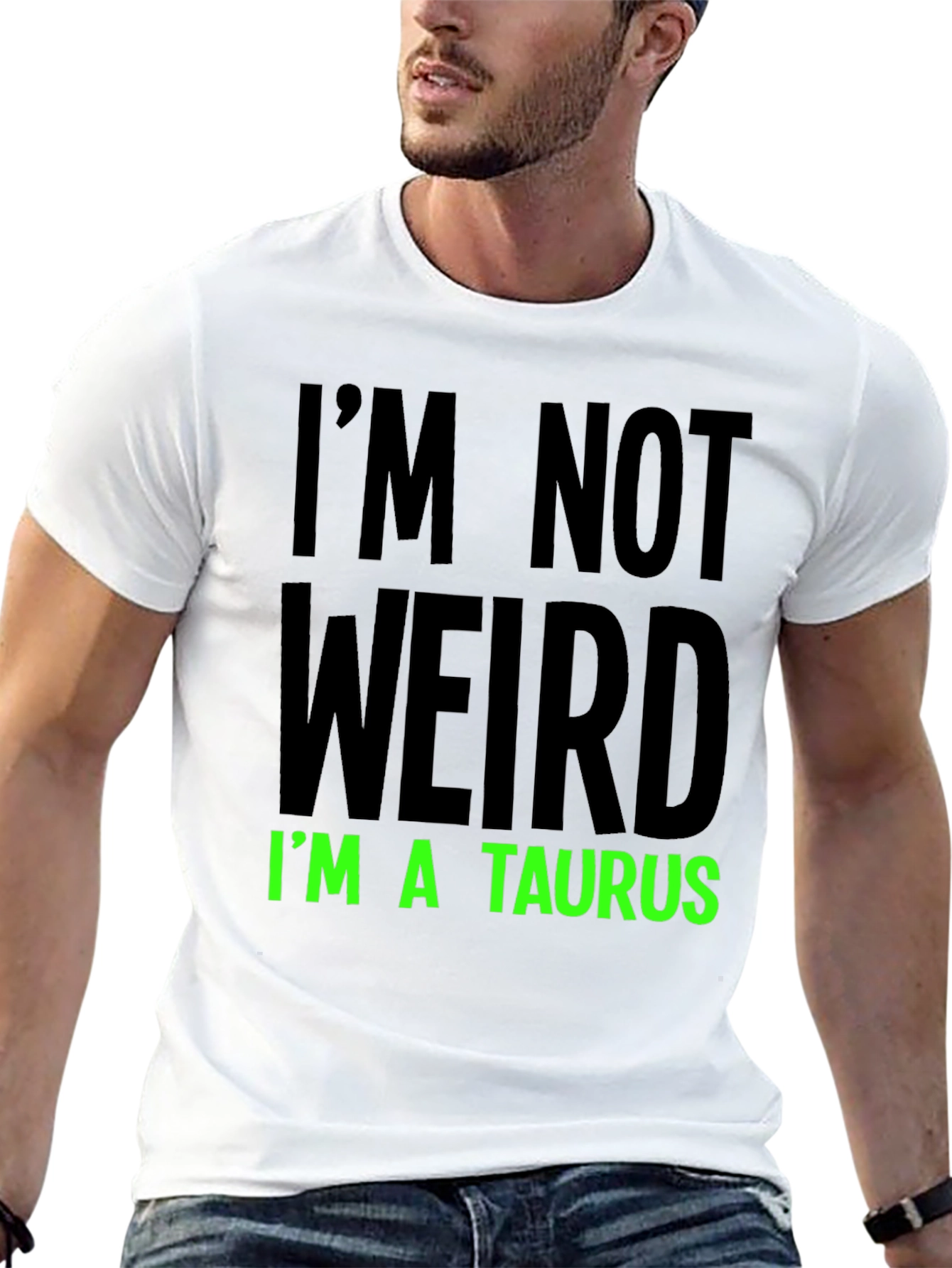 Im Not Weird Im a Taurus Graphic Tee