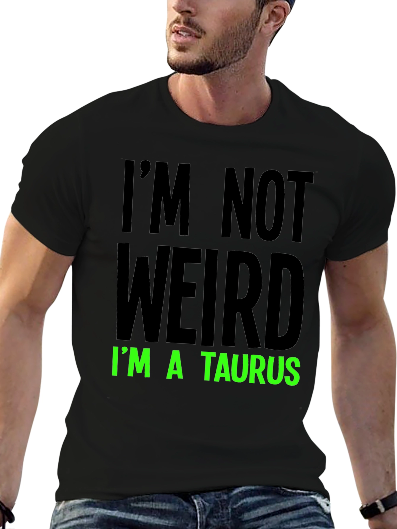 Im Not Weird Im a Taurus Graphic Tee