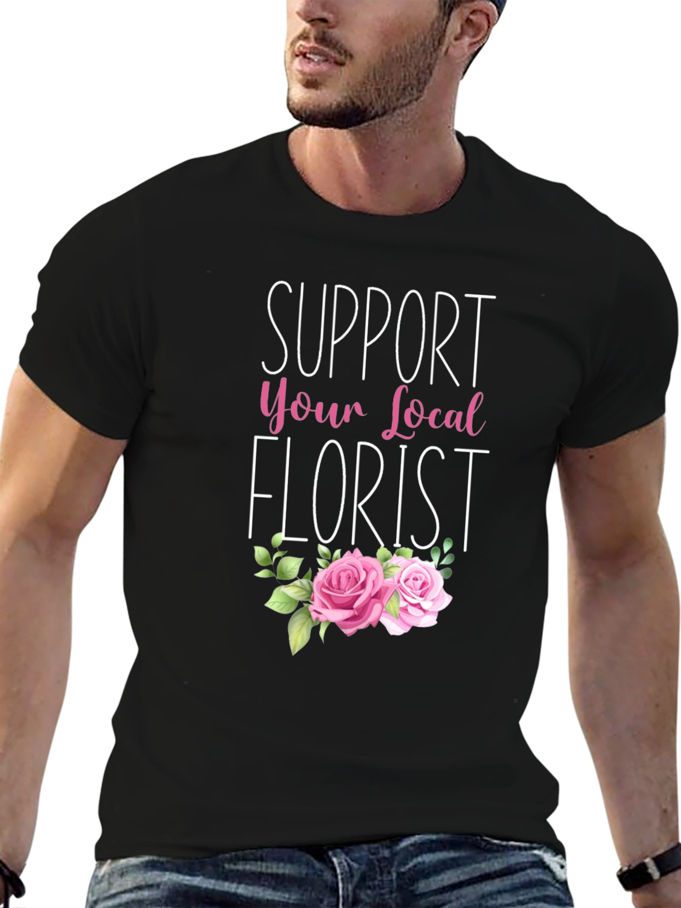Support Your Local Florist T-Shirt