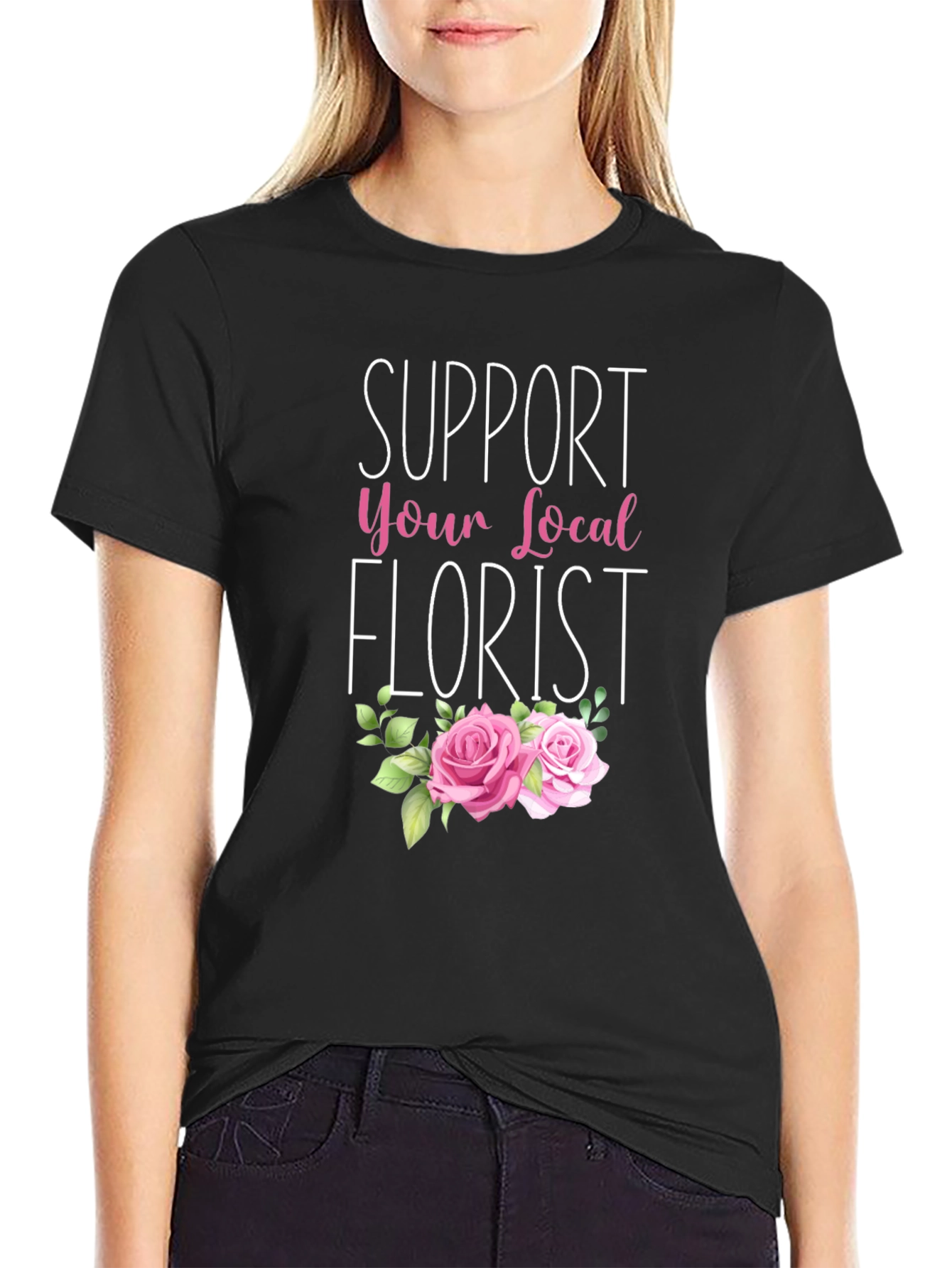 Support Your Local Florist T-Shirt