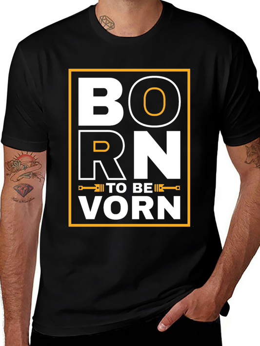 Born To Be Vorn Black T-Shirt - Stylish Graphic Tee