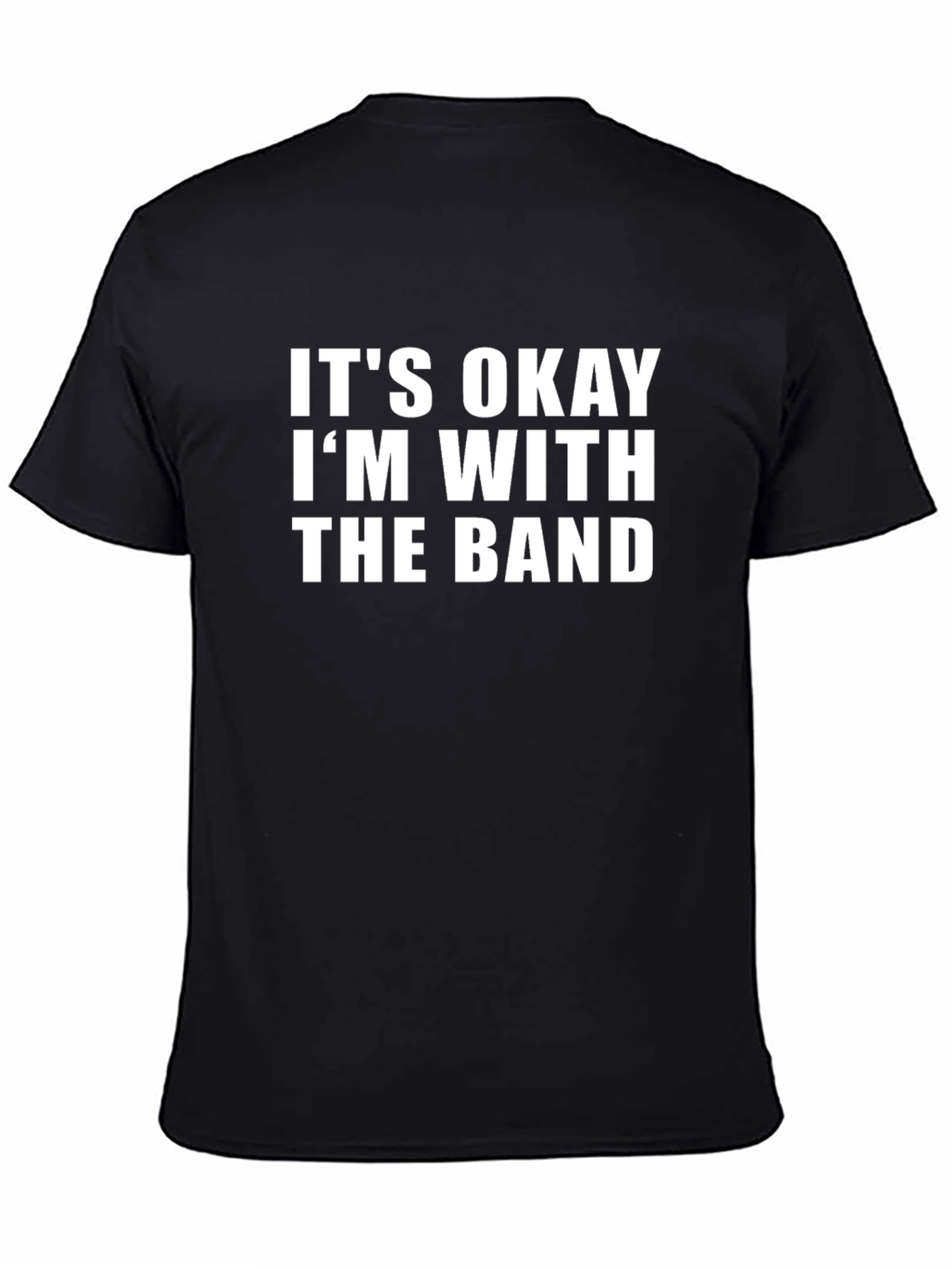 Its Okay Im With The Band Graphic Tee