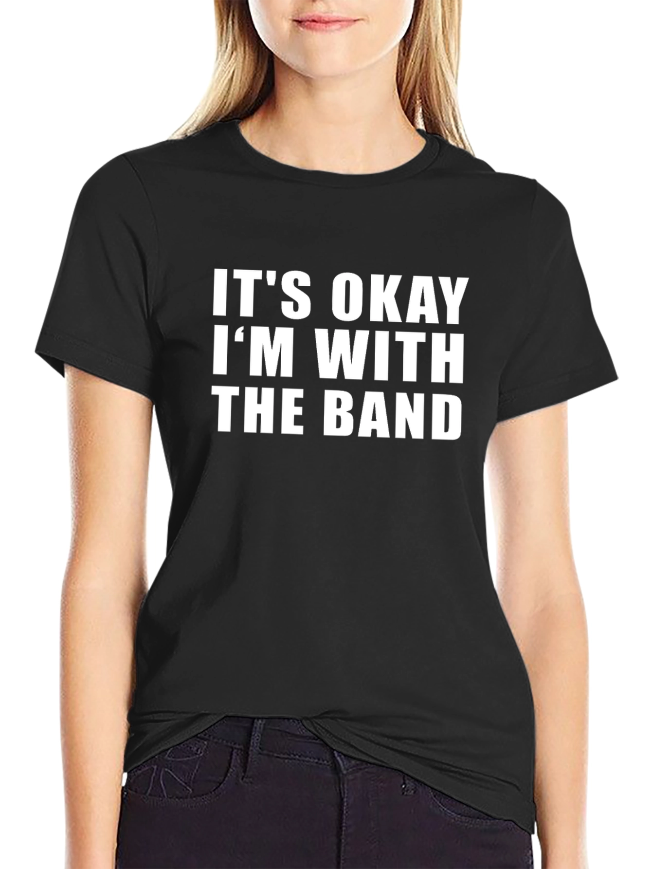 Its Okay Im With The Band Graphic Tee
