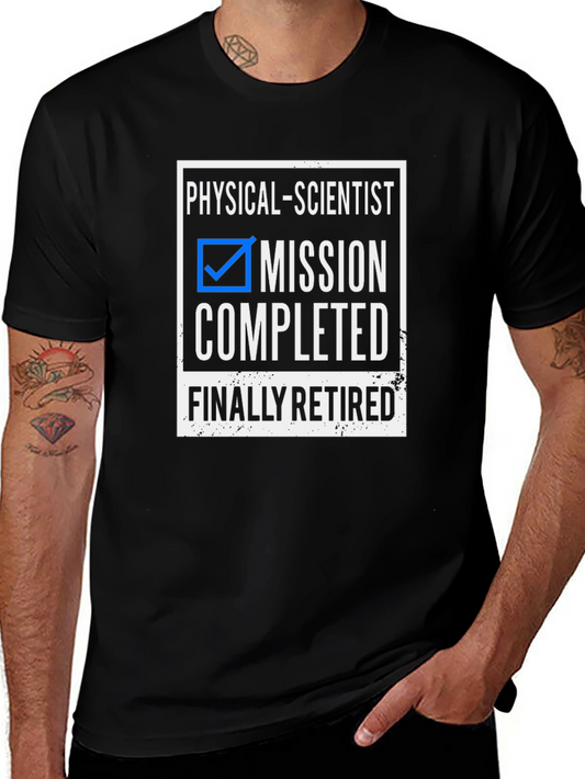 Funny Retired Physical Scientist T-Shirt