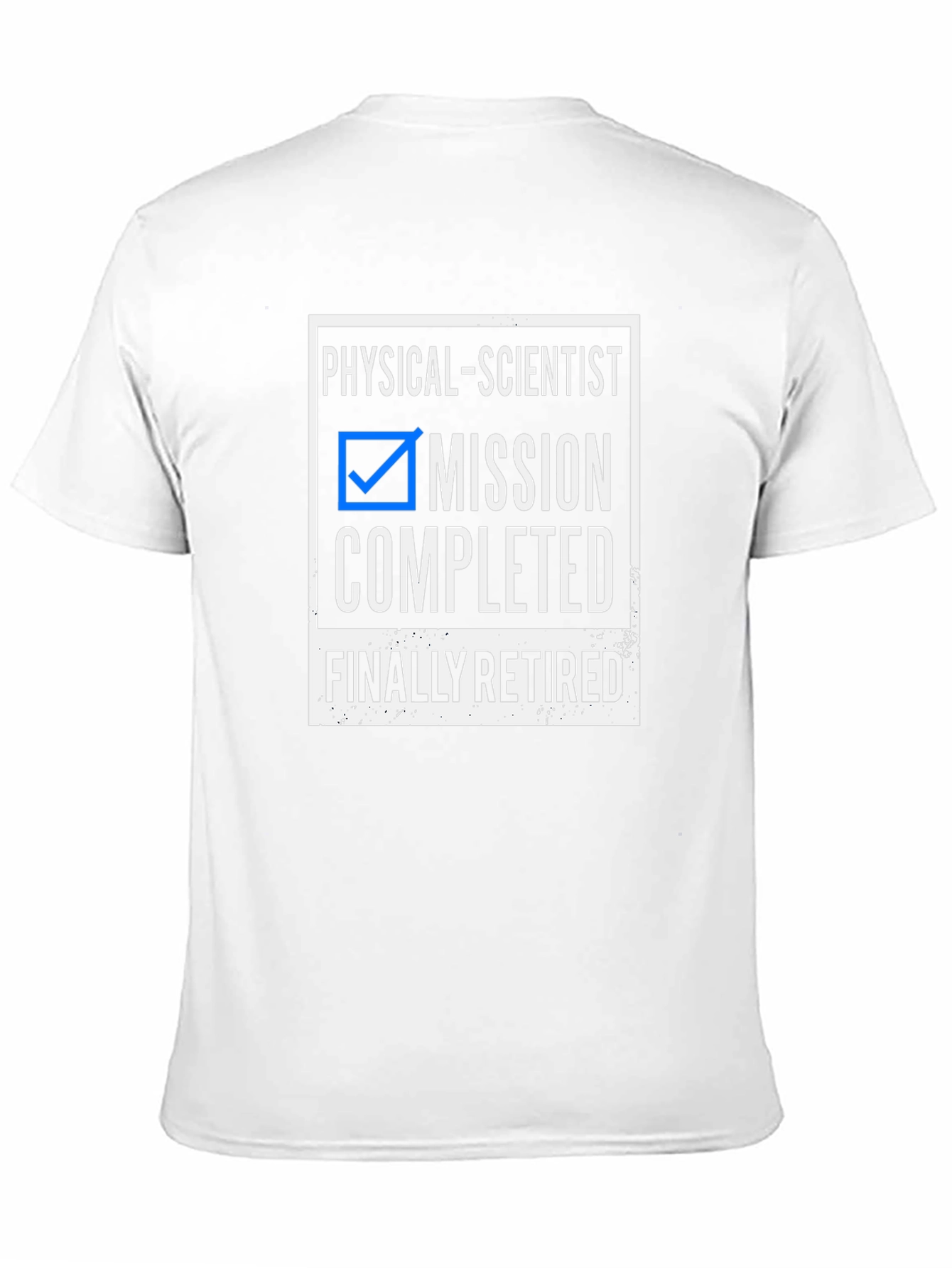 Funny Retired Physical Scientist T-Shirt