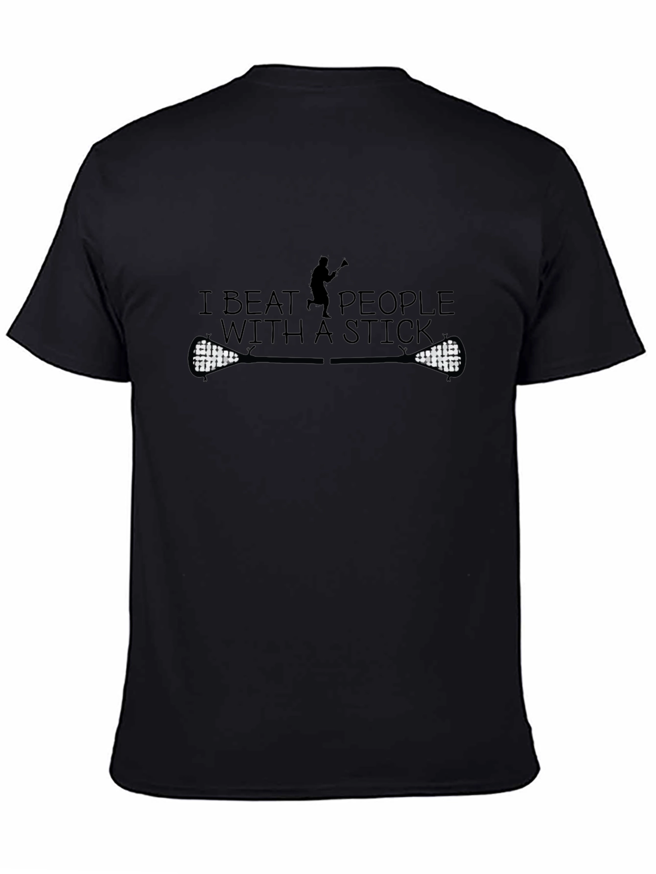 I Beat People With A Stick Lacrosse T-Shirt