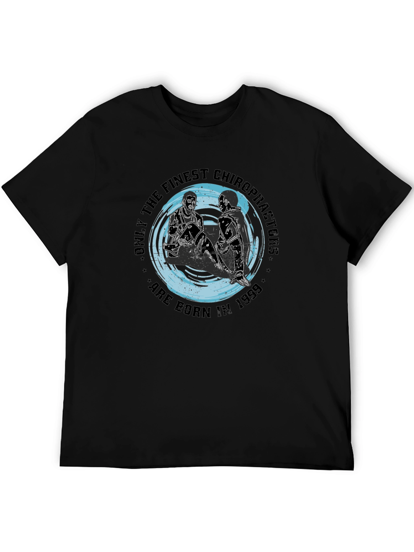 Finest Chiropractors T-Shirt - Born in 1999