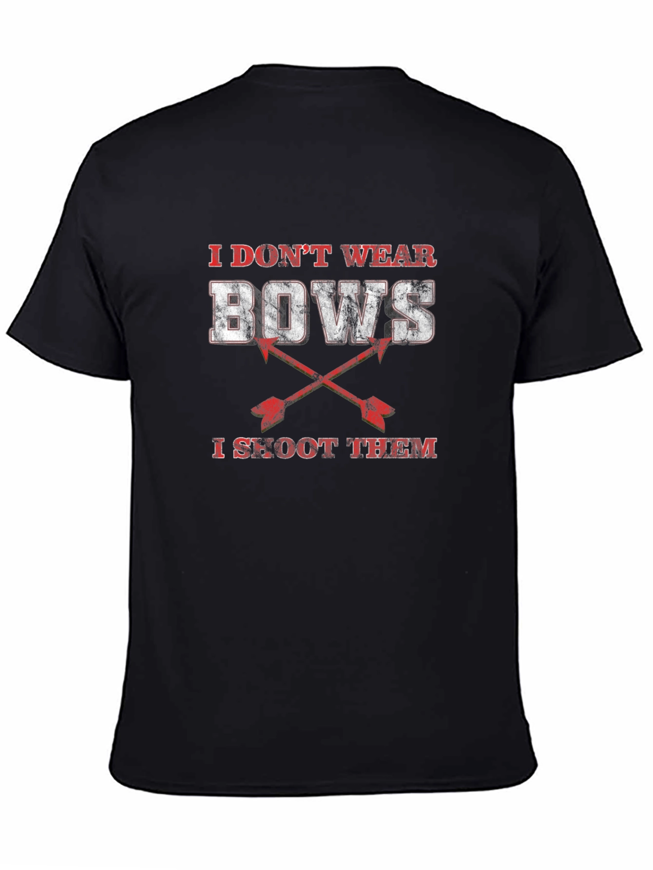 I Dont Wear Bows I Shoot Them Black T-Shirt