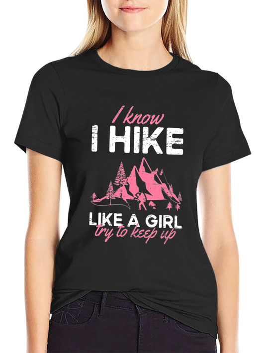 I Hike Like A Girl T-Shirt - Outdoor Adventure