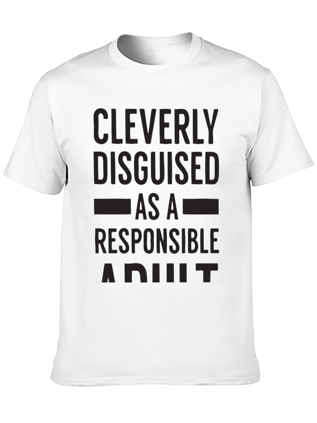 Cleverly Disguised Responsible Adult Black T-Shirt