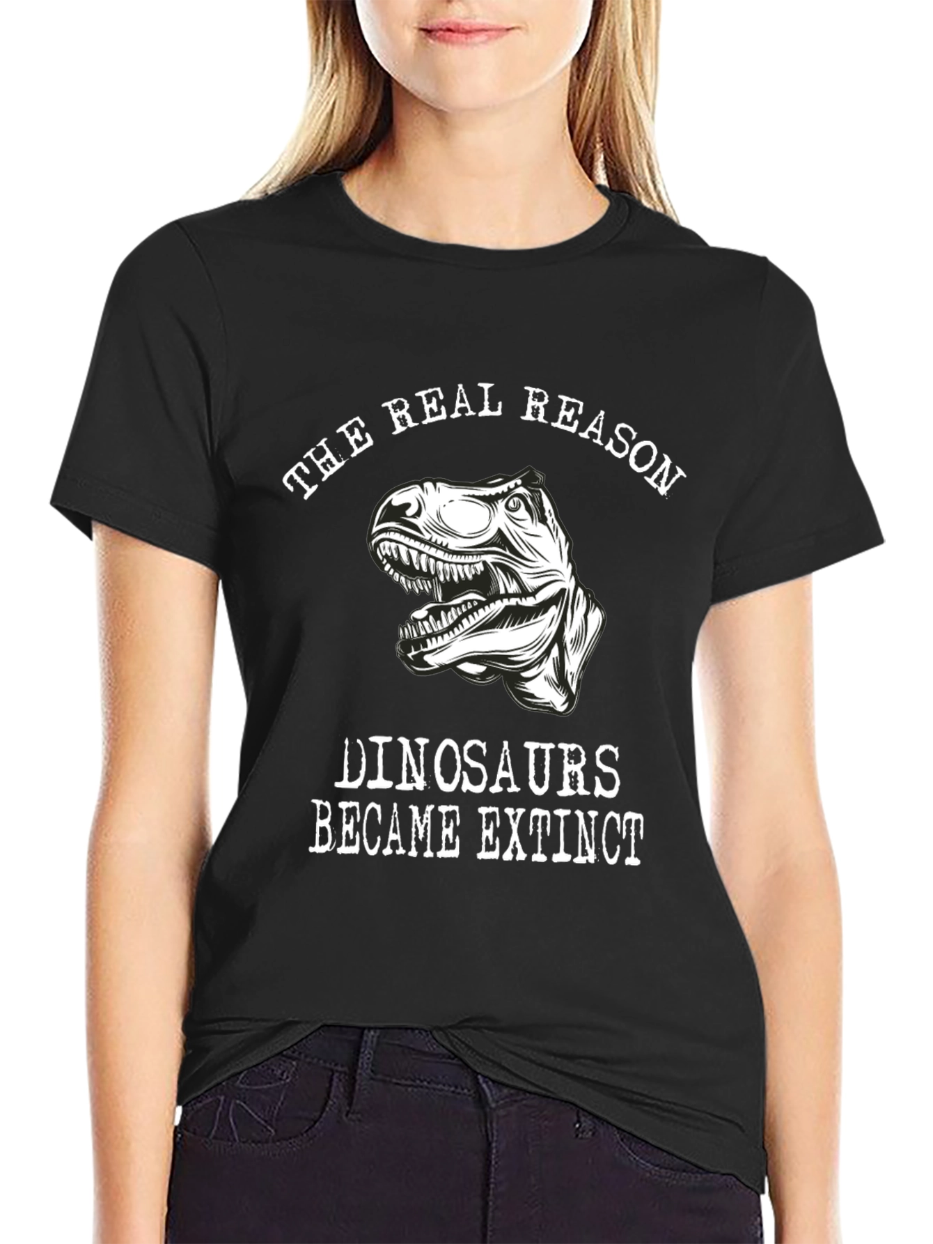 The Real Reason Dinosaurs Became Extinct T-Shirt