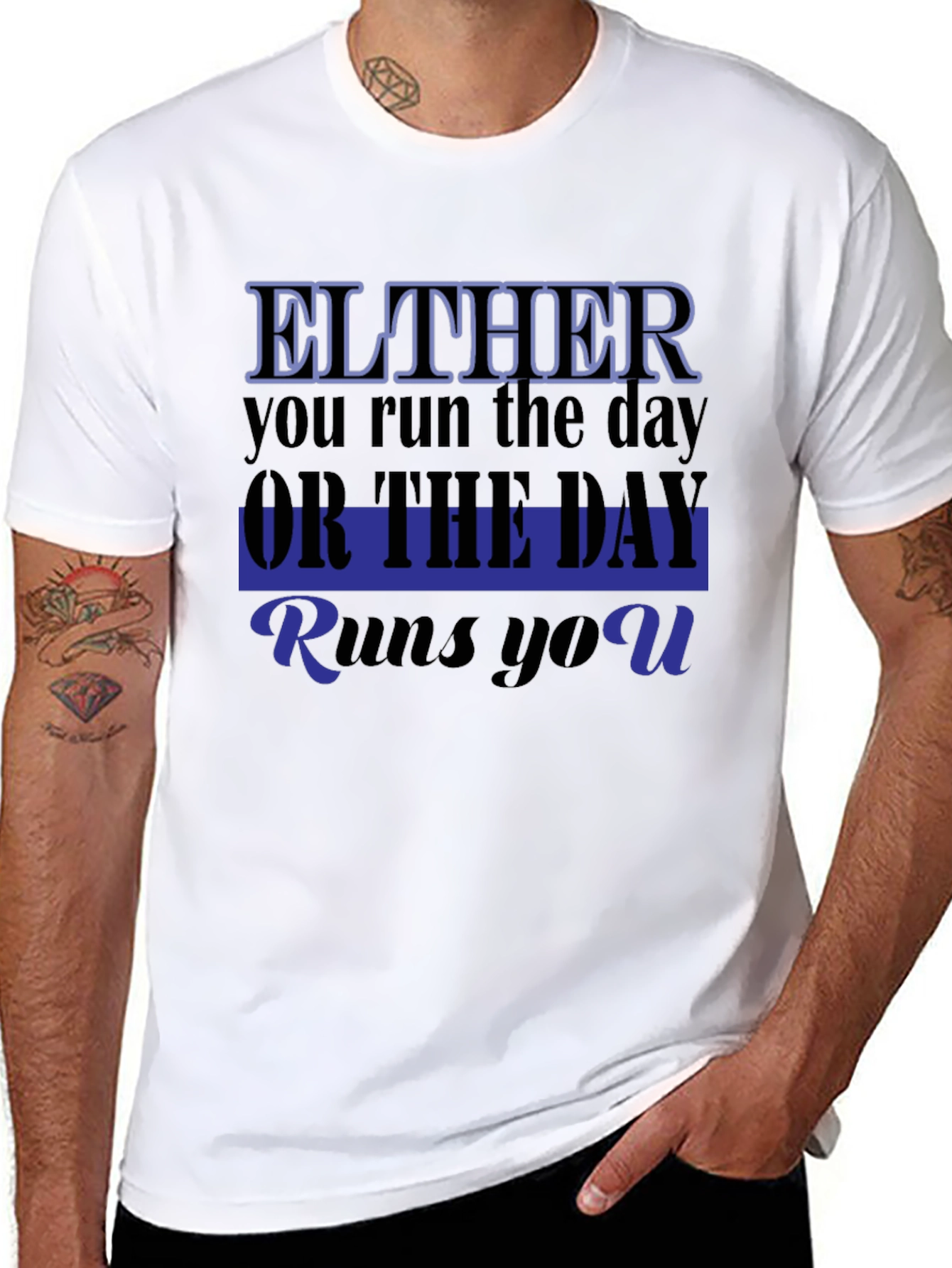 Either You Run The Day T-Shirt