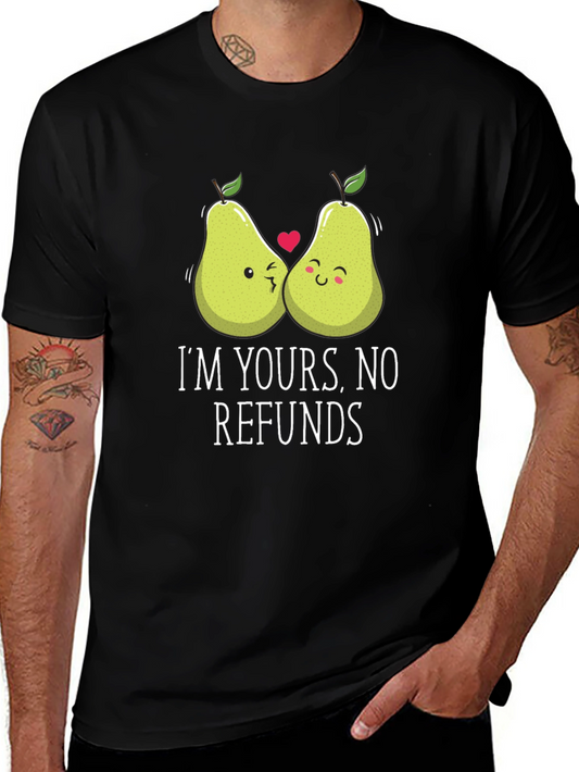 Funny Fruit Pun T-Shirt - Im Yours No Refunds