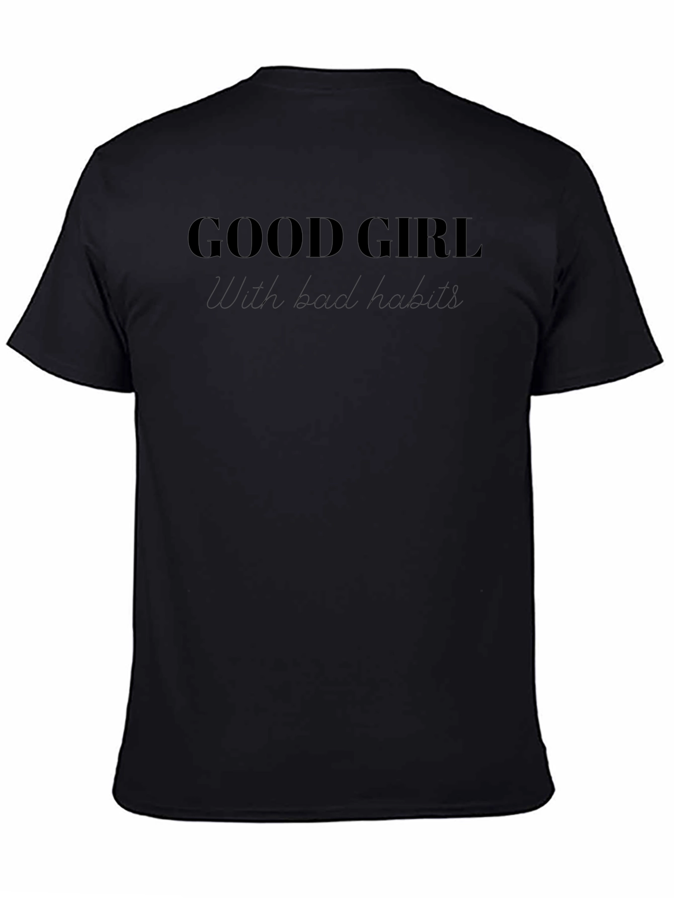 Good Girl With Bad Habits Black T-Shirt