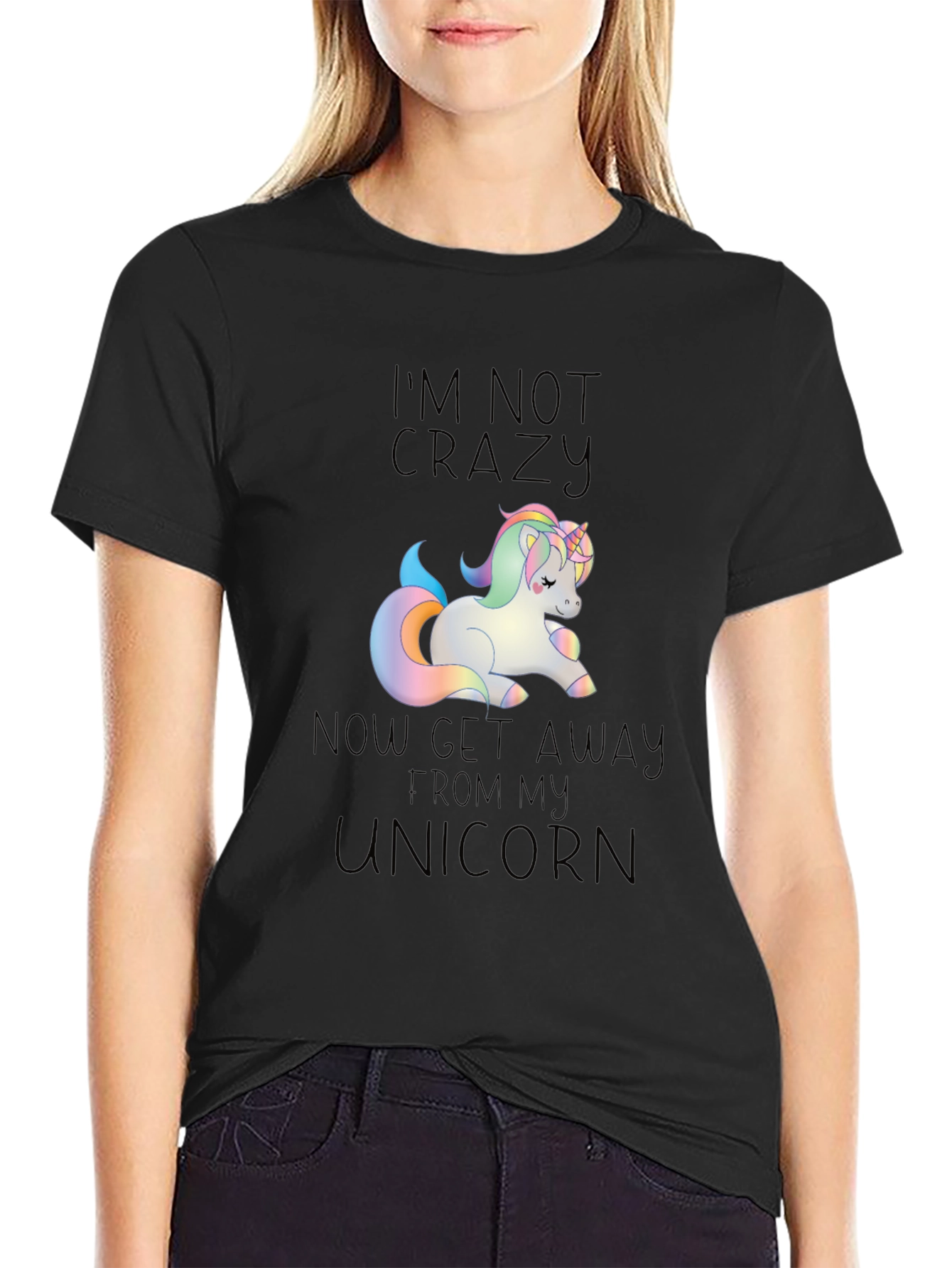Unicorn T-Shirt: Im Not Crazy