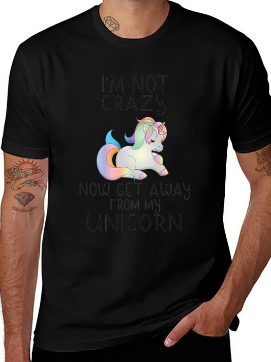 Unicorn T-Shirt: Im Not Crazy
