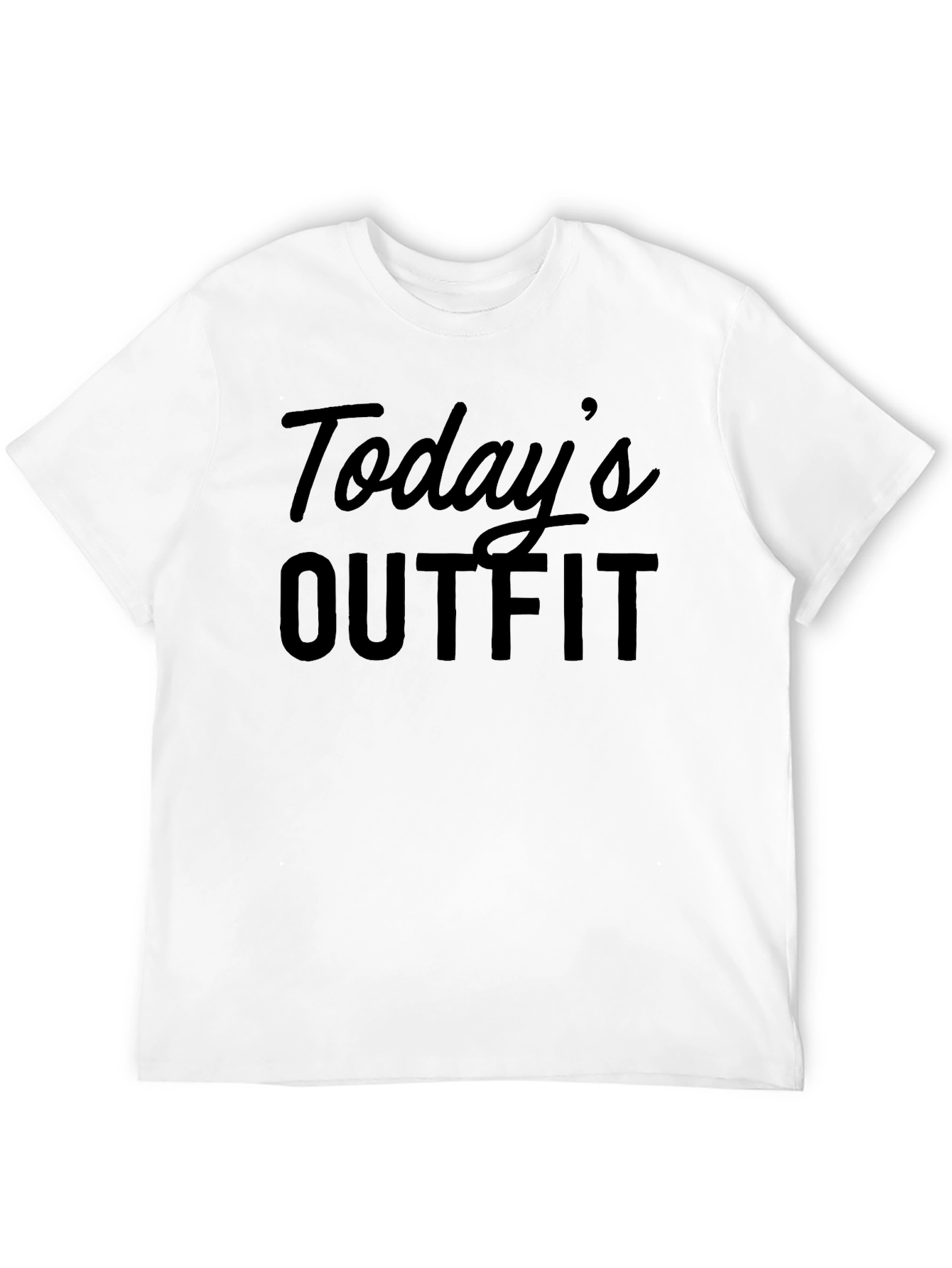 Todays Outfit T-Shirt - Funny Slogan Tee