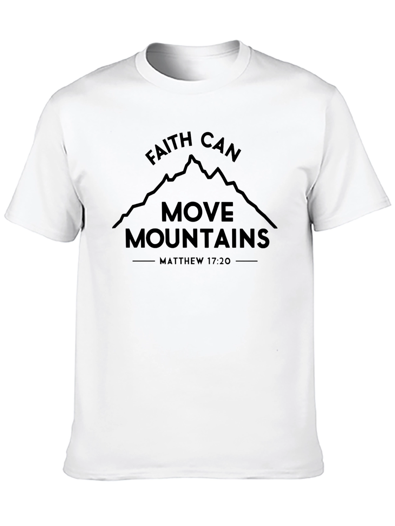 Faith Can Move Mountains T-Shirt - Matthew 17:20