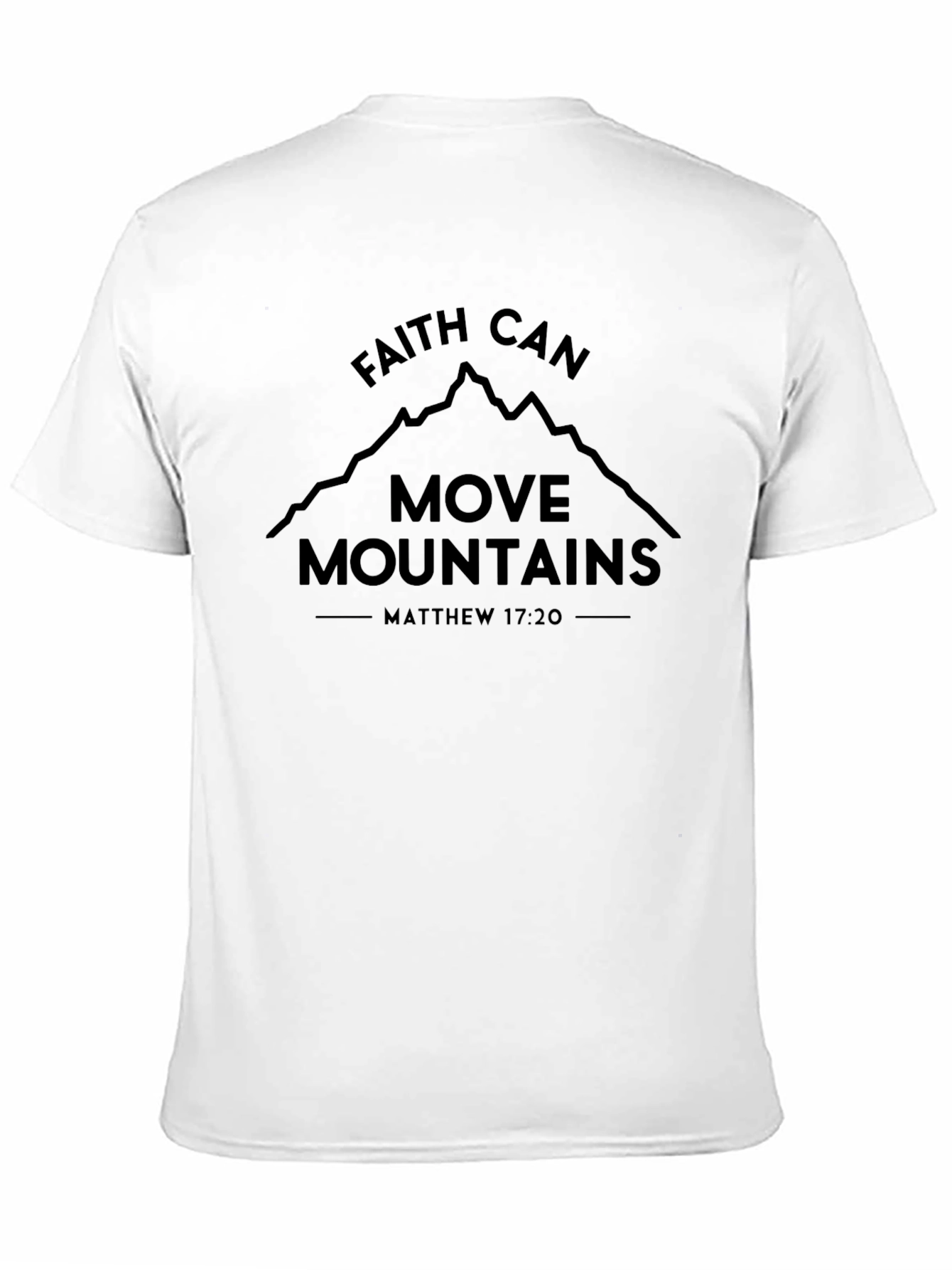 Faith Can Move Mountains T-Shirt - Matthew 17:20