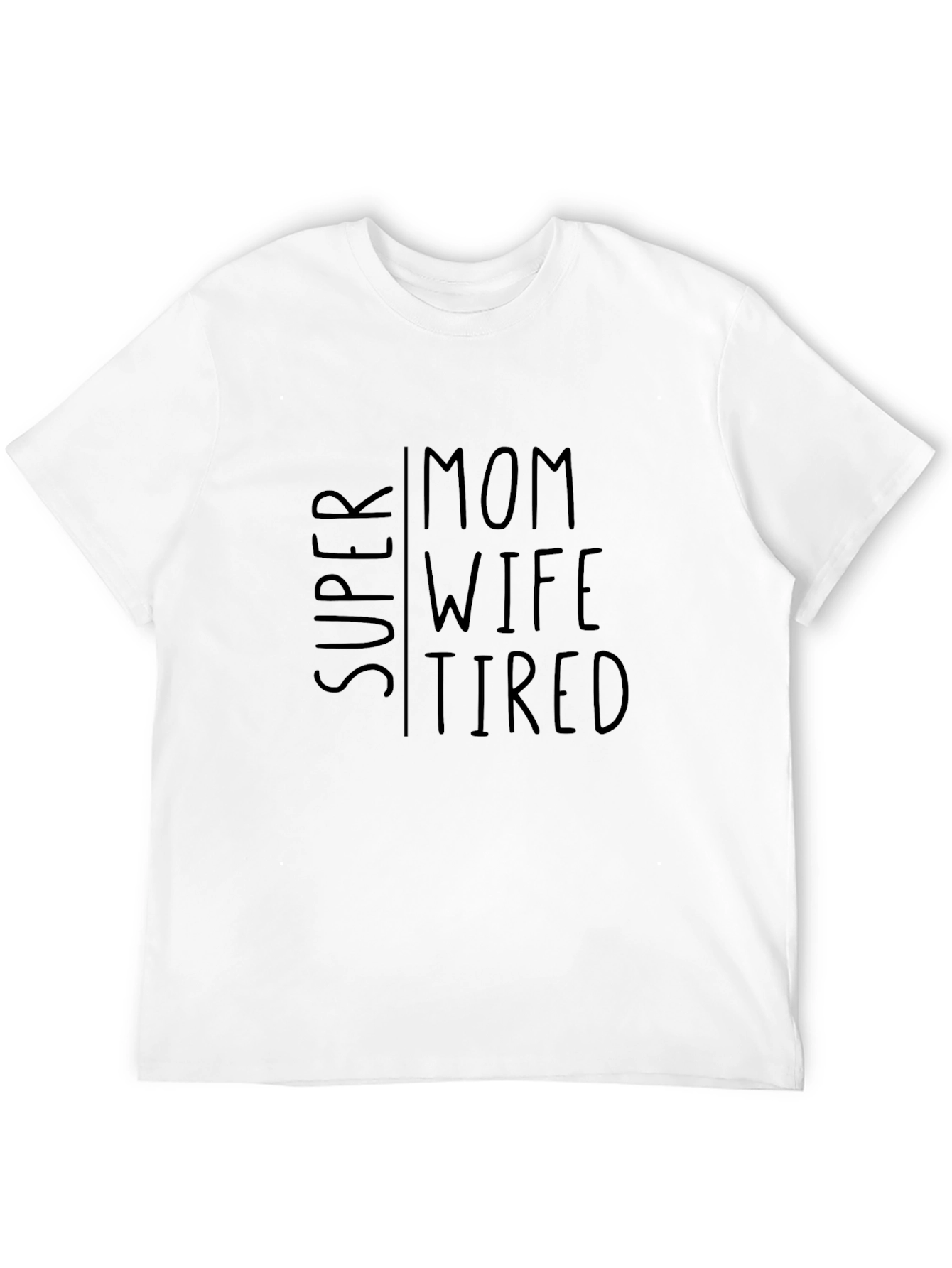 Super Mom Wife Tired Graphic T-Shirt