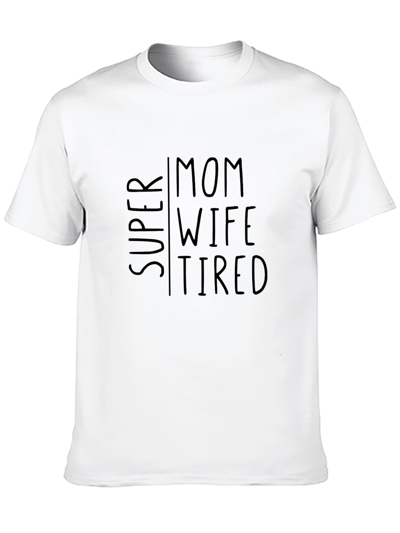 Super Mom Wife Tired Graphic T-Shirt