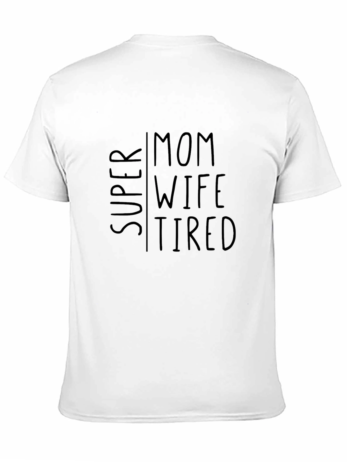 Super Mom Wife Tired Graphic T-Shirt