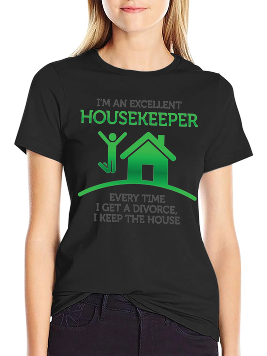 Excellent Housekeeper T-Shirt Funny Divorce Gift