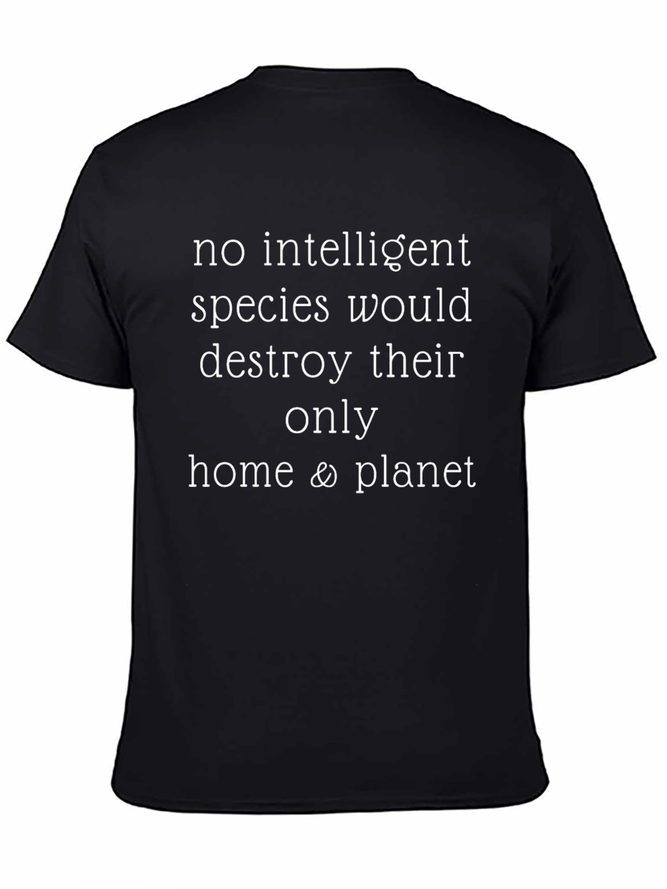 Intelligent Species Tee - Save the Planet Statement