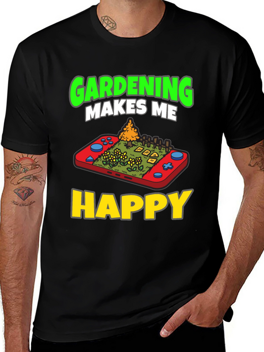Gardening Makes Me Happy T-Shirt