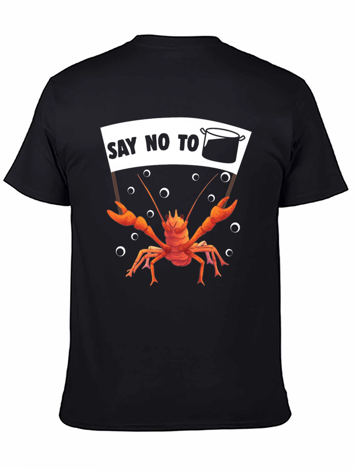 Say No To The Pot T-Shirt Crawfish Protest