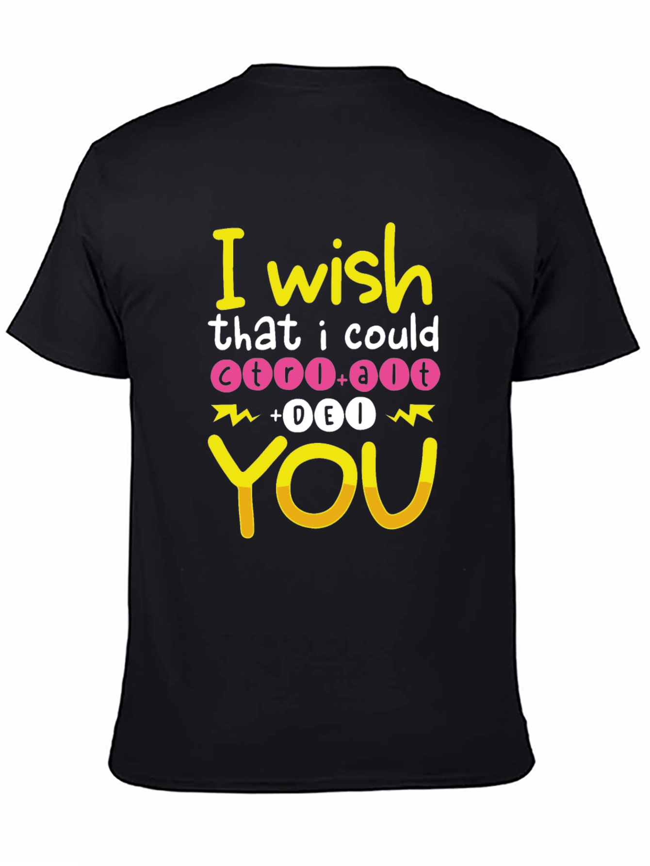I Wish Ctrl+Alt+Del You T-Shirt