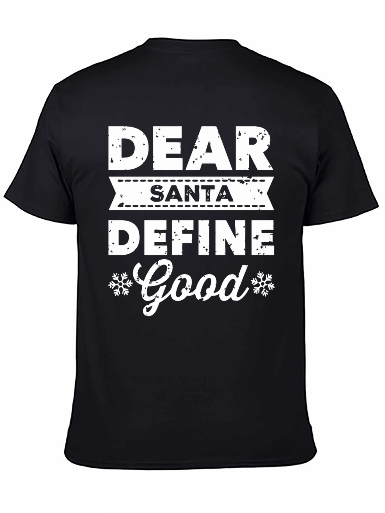 Dear Santa Define Good Holiday T-Shirt